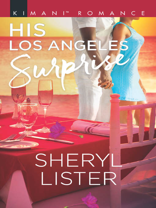 Title details for His Los Angeles Surprise by Sheryl Lister - Available